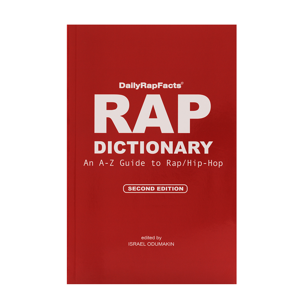 Rap Dictionary: An A-Z Guide to Rap/Hip-Hop (2nd Edition)